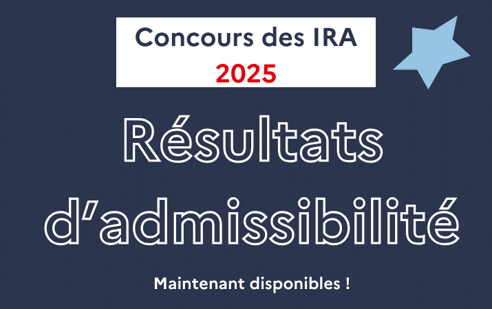 Concours des IRA 2025 Résultats d'admissibilité Maintenant disponibles !